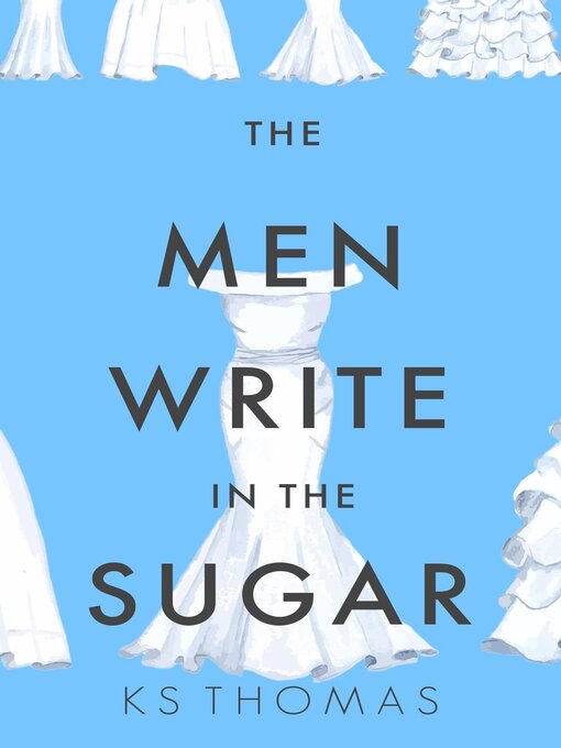 Title details for The Men Write in the Sugar by K.S. Thomas - Available